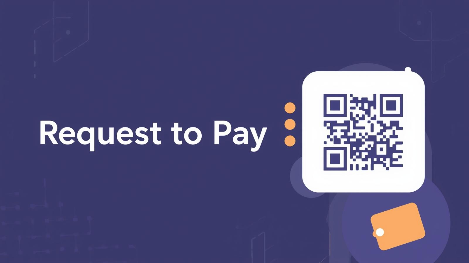 QR Scan and Request to Pay